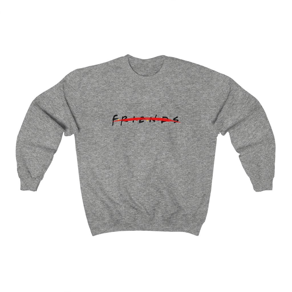 'NO FRIRENDS' Crewneck Sweatshirt