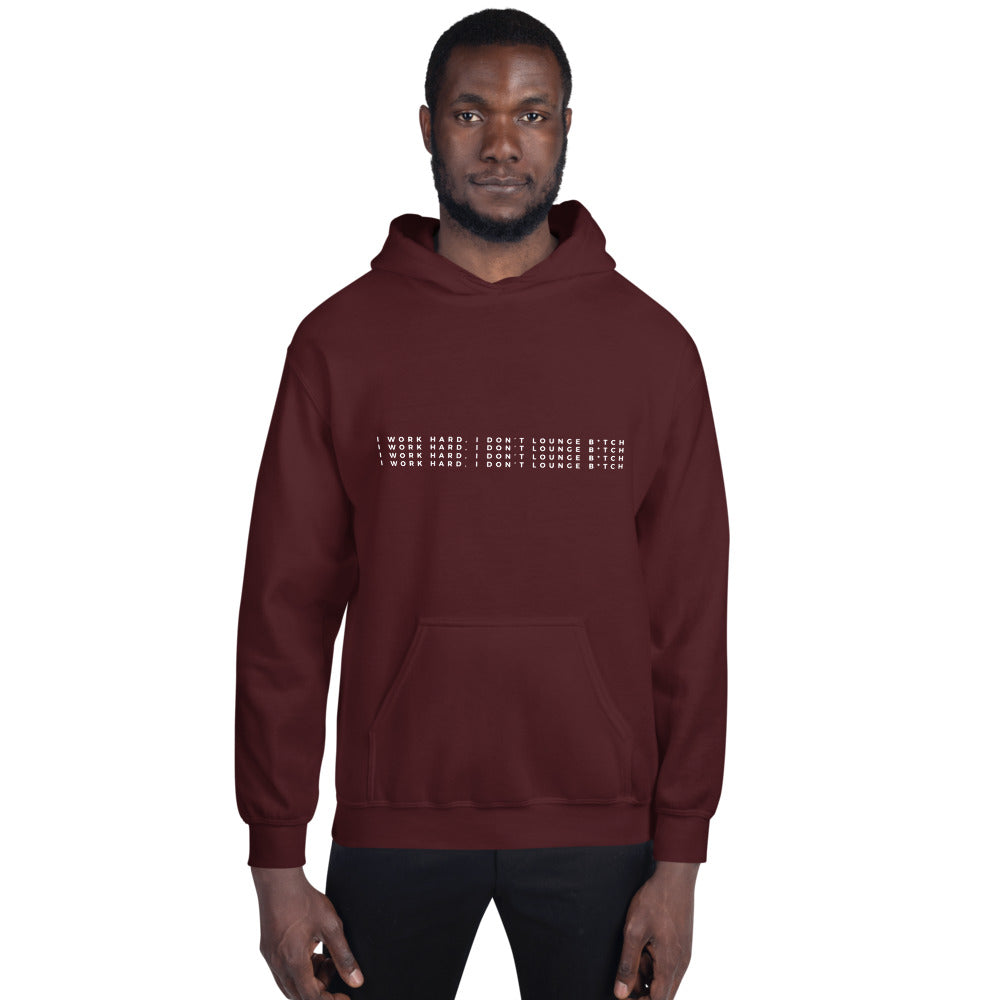 I WORK HARD HOODIE